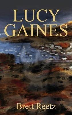 Lucy Gaines - Brett Reetz - cover