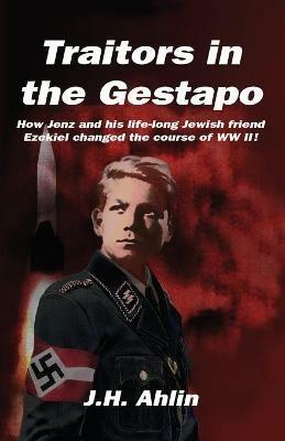 Traitors in the Gestapo - J H Ahlin - cover