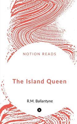 The Island Queen - Robert Michael Ballantyne - cover