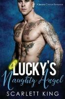 Lucky's Naughty Angel: A Second Chance Romance - Scarlett King - cover