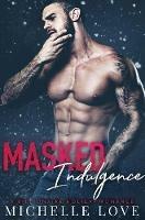 Masked Indulgence: A Billionaire Holiday Romance - Michelle Love - cover