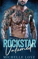 Rockstar Untamed: A Single Dad Virgin Romance - Michelle Love - cover