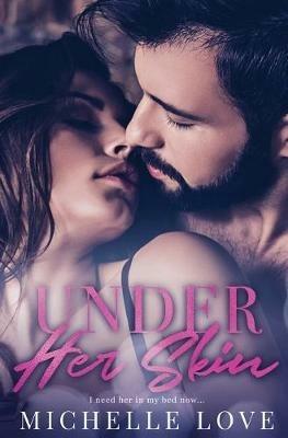 Under Her Skin: A Bad Boy Billionaire Romance - Michelle Love - cover
