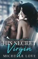 His Secret Virgin: A Forbidden Romance - Michelle Love - cover