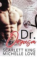 Dr. Orgasm: A Virgin And A Billionaire Romance - Michelle Love,Scarlett King - cover