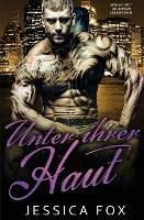 Unter ihrer Haut: Eine Bad Boy Milliardar Liebesroman - Jessica Fox,Jessica F - cover