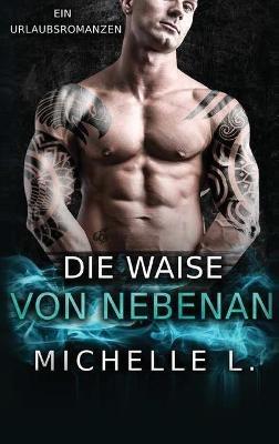 Die Waise von nebenan: Ein Urlaubsromanzen - Michelle L - cover
