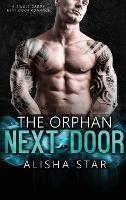 The Orphan Next Door: A Single Daddy Next Door Romance - Michelle Love,Alisha Star - cover