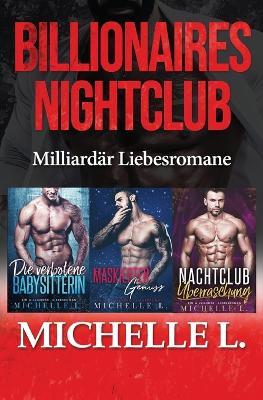 Billionaires Nightclub: Milliardar Liebesromane - Michelle L - cover