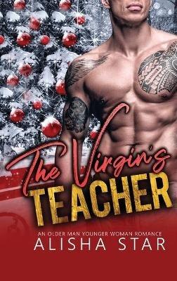 The Virgin's Teacher: An Older Man Younger Woman Romance - Michelle Love,Michelle Star - cover