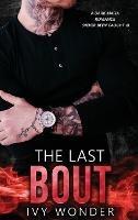 The Last Bout: A Dark Mafia Romance - Ivy Wonder,Michelle Love - cover