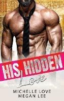His Hidden Love: A Holiday Romance - Michelle Love,Megan Lee - cover