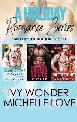 A Holiday Romance Series: Saved by the Doctor Box Set - Michelle Love,Ivy Wonder - cover