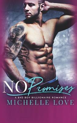 No Promises: A Bad Boy Billionaire Romance - Michelle Love - cover