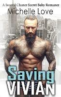 Saving Vivian: A Second Chance Secret Baby Romance.