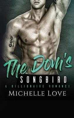 The Dom's Songbird: A Billionaire Romance - Michelle Love - cover