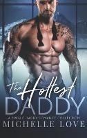 The Hottest Daddy: A Single Dad Romance