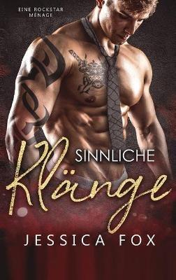 Sinnliche Klänge: Eine Rockstar Ménage - Jessica Fox - cover