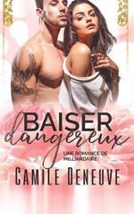 Baiser dangereux: Une Romance de Milliardaire