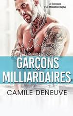 Le Club des Mauvais Garçons Milliardaires: Une Romance de Milliardaire Bad Boy