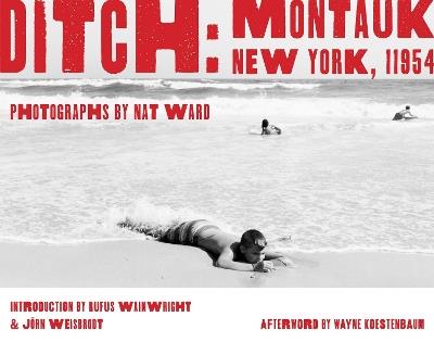 Ditch: Montauk, New York, 11954 - Nat Ward - cover