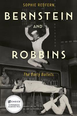 Bernstein and Robbins: The Early Ballets - Sophie Redfern - cover