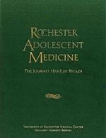 Rochester Adolescent Medicine: The Journey Has Just Begun
