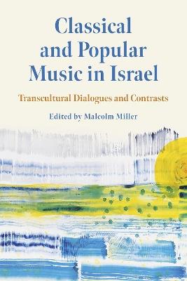 Classical and Popular Music in Israel: Transcultural Dialogues and Contrasts - cover