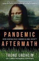 Pandemic Aftermath: How Coronavirus Changes Global Society - Trond Undheim - cover