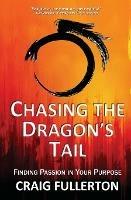 Chasing the Dragon's Tail - Craig Fullerton - cover