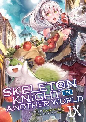 Skeleton Knight in Another World (Light Novel) Vol. 9 - Ennki Hakari - cover