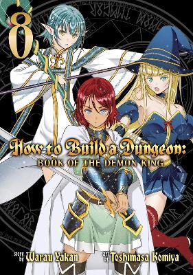 How to Build a Dungeon: Book of the Demon King Vol. 8 - Warau Yakan - cover