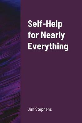 Self-Help for Nearly Everything - Jim Stephens - cover