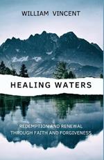 Healing Waters: Redemption and Renewal through Faith and Forgiveness