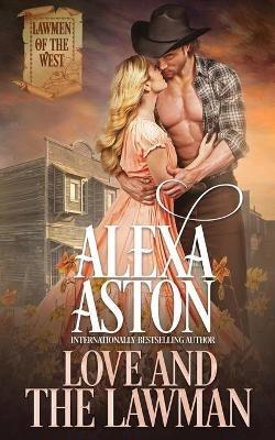 Love and the Lawman - Alexa Aston - cover