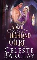 Libro in inglese A Devil at the Highland Court  - Celeste Barclay