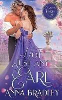 Libro in inglese Not Just Any Earl  - Anna Bradley