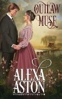 Libro in inglese Outlaw Muse  - Alexa Aston
