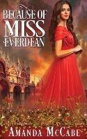 Because of Miss Everdean - Amanda McCabe - cover