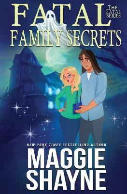 Fatal Family Secrets - Maggie Shayne - cover