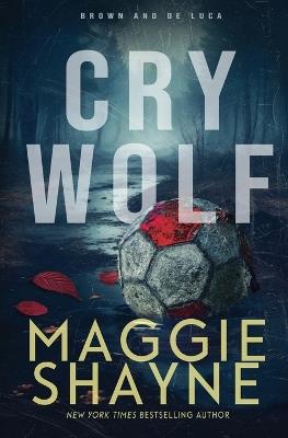 Cry Wolf: A Brown and de Luca Novel - Maggie Shayne - cover