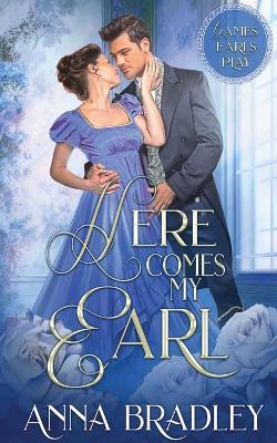 Here Comes My Earl - Anna Bradley - cover