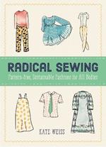 Radical Sewing: Pattern-free, Sustainable Fashion for All Bodies