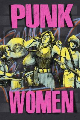 Punk Women (2nd Edition): 40 Years of Musicians Who Built Punk Rock - David A. Ensminger - cover