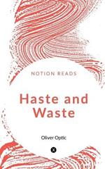 Haste and Waste
