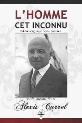 L'homme cet inconnu - Alexis Carrel - cover