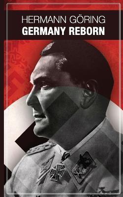 Germany reborn - Hermann Goering - cover