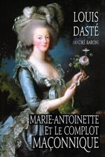 Marie-Antoinette et le complot maconnique