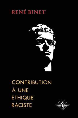 Contribution a une ethique raciste - Rene Binet - cover