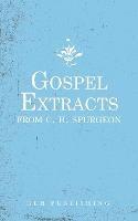Gospel Extracts from C. H. Spurgeon - Charles Haddon Spurgeon - cover